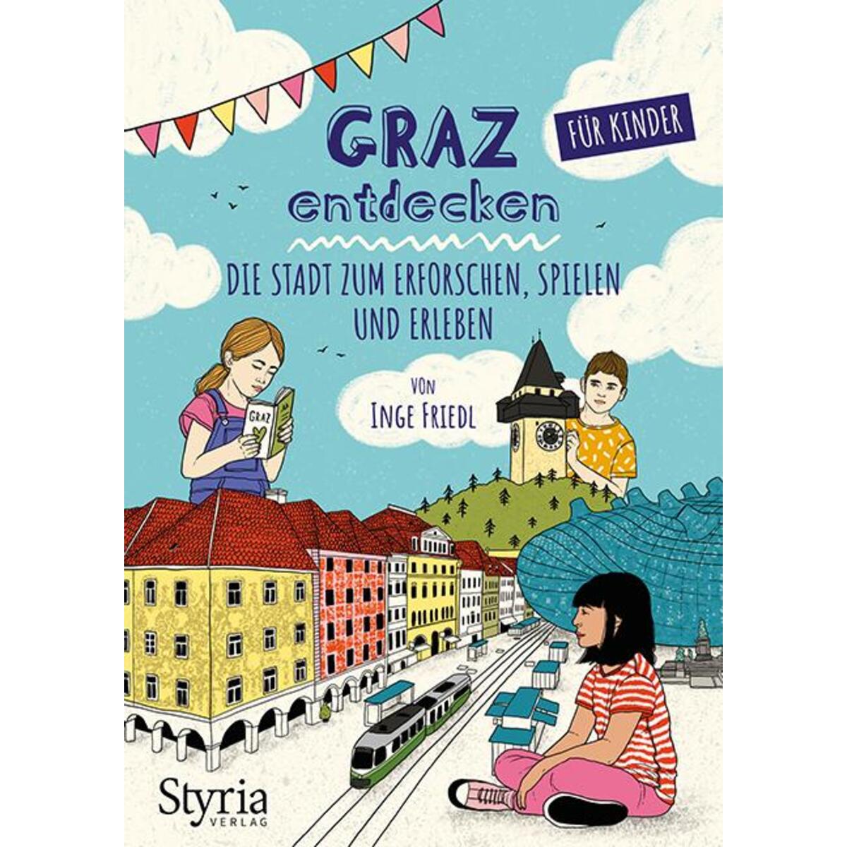 Graz entdecken für Kinder von Styria  Verlag