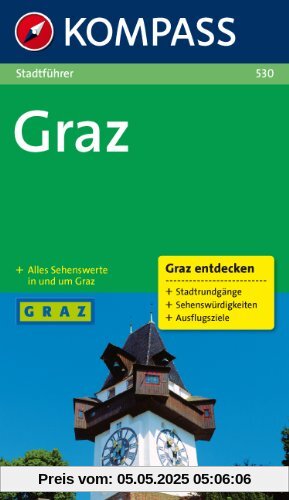 Graz: Stadtrundgänge, Sehenswürdigkeiten, Ausflugsziele