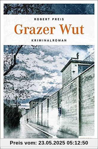 Grazer Wut: Kriminalroman (Armin Trost)