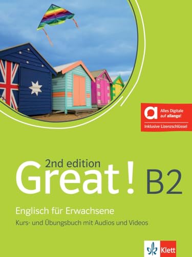 Great! B2, 2nd edition - Hybride Ausgabe allango: Englisch für Erwachsene. Kurs- und Übungsbuch mit Audios und Videos inklusive Lizenzschlüssel ... (Great! 2nd edition: Englisch für Erwachsene)