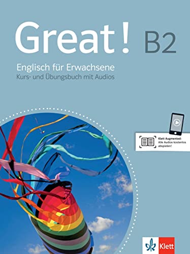 Great! B2: Englisch für Erwachsene. Kurs- und Übungsbuch mit Audios (Great!: Englisch für Erwachsene) von Klett Sprachen GmbH