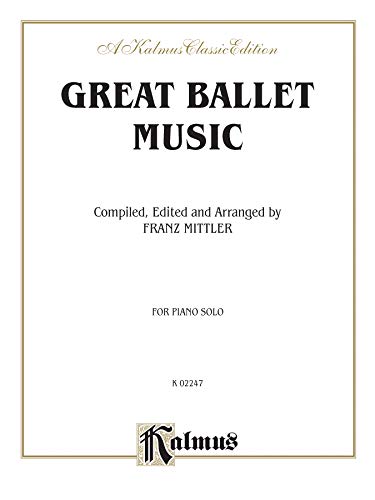 Great Ballet Music (Kalmus Classic Editions)