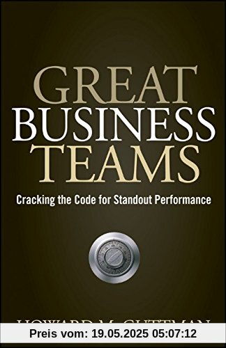 Great Business Teams: Cracking the Code for Standout Performance Great Business Teams: Cracking the Code for Standout Performance