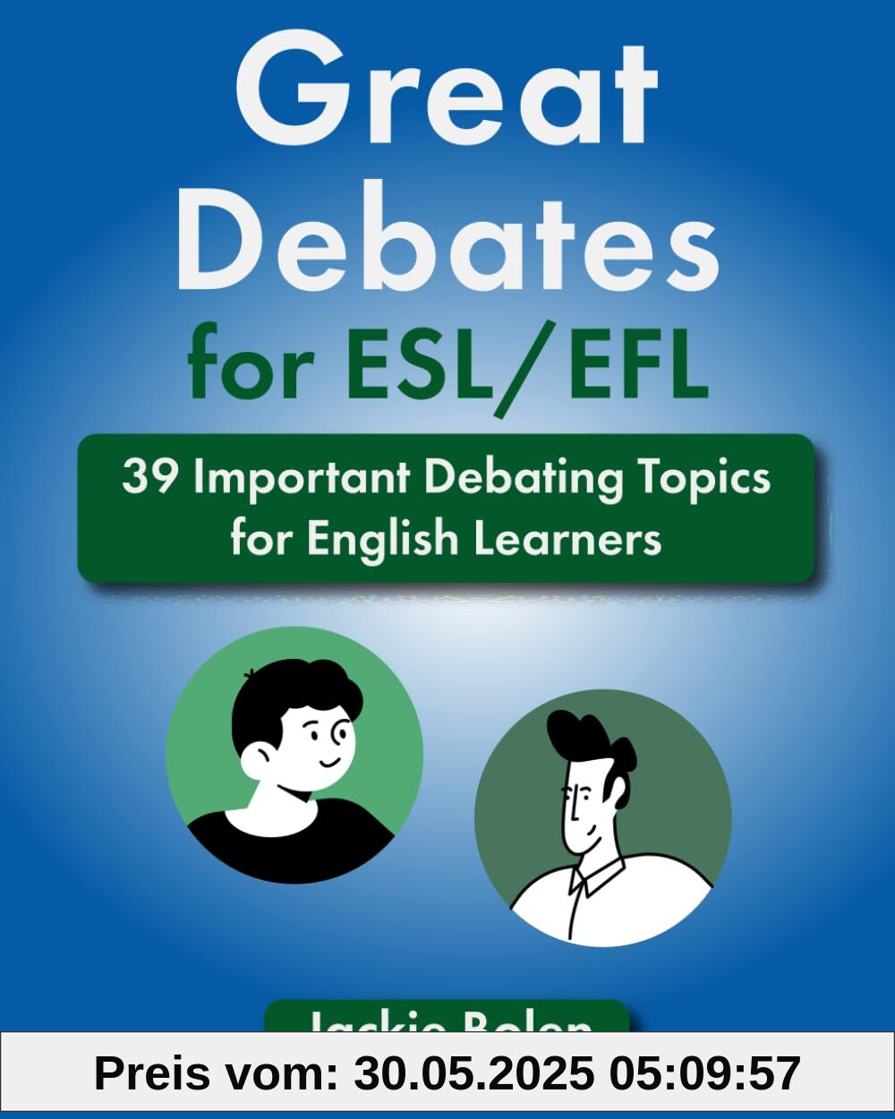 Great Debates for ESL/EFL: 39 Important Debating Topics for English Learners (Teaching ESL)
