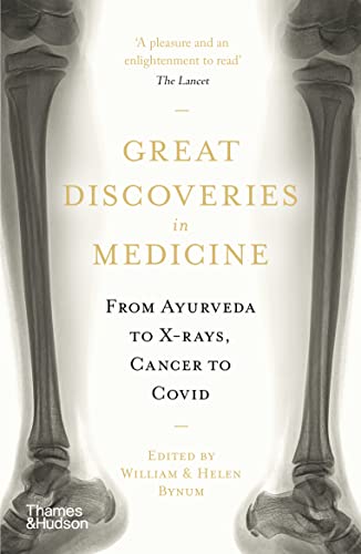 Great Discoveries in Medicine: From Ayurveda to X-rays, Cancer to Covid von Thames & Hudson