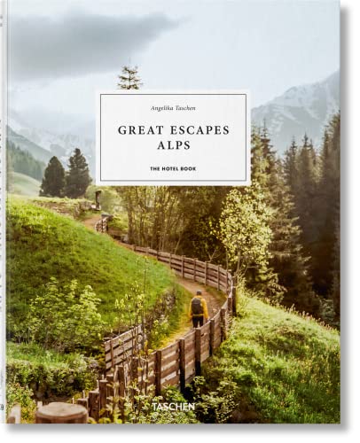 Great Escapes Alps. The Hotel Book von TASCHEN