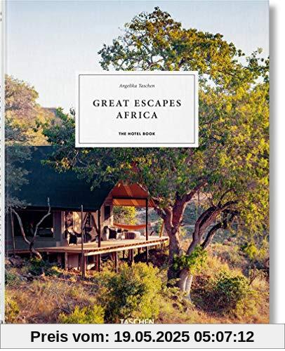 Great Escapes: Africa. The Hotel Book.