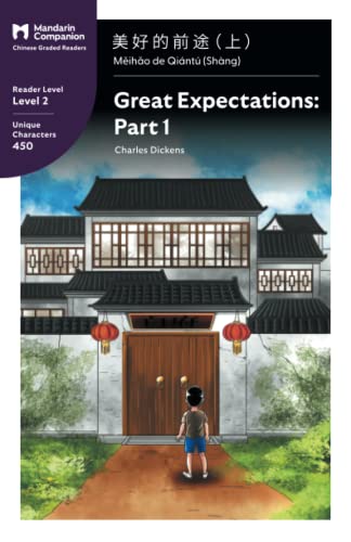 Great Expectations: Part 1: Mandarin Companion Graded Readers Level 2, Simplified Chinese Edition von Mandarin Companion