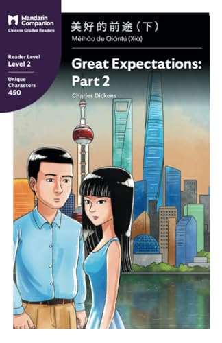 Great Expectations: Part 2: Mandarin Companion Graded Readers Level 2: Part 2: Mandarin Companion Graded Readers Level 2, Simplified Chinese Edition