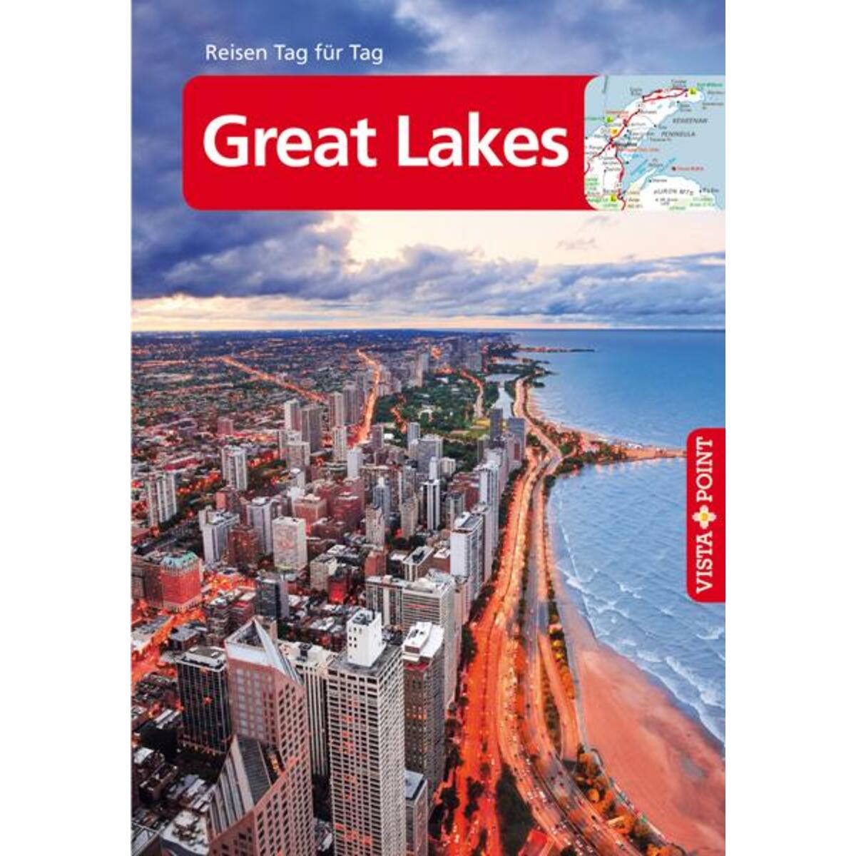 Great Lakes - VISTA POINT Reiseführer Reisen Tag für Tag von Vista Point Verlag GmbH
