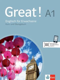 Great! A1 Englisch für Erwachsene. Kurs- und Übungsbuch + Audios online von Klett Sprachen / Klett Sprachen GmbH