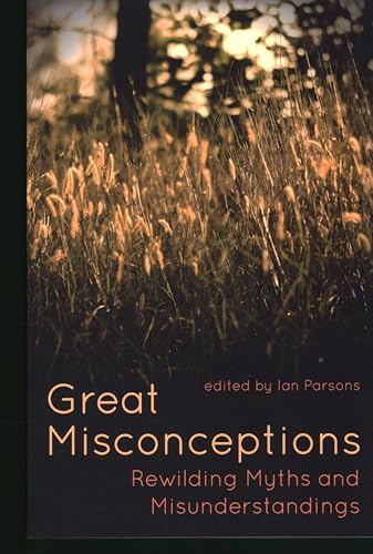 Great Misconceptions: Rewilding Myths and Misunderstandings von Whittles Publishing