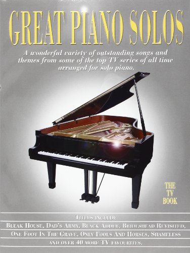 Great Piano Solos - The TV Book: A Wonderful Variety of Outstanding Songs and Themes from Some of the Top Tv Series