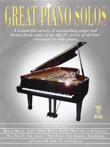 Great Piano Solos - The TV Book: A Wonderful Variety of Outstanding Songs and Themes from Some of the Top Tv Series Great Piano Solos - The TV Book: A Wonderful Variety of Outstanding Songs and Themes from Some of the Top Tv Series