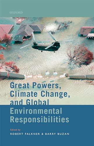 Great Powers, Climate Change, and Global Environmental Responsibilities von OXFORD UNIVERSITY PRESS
