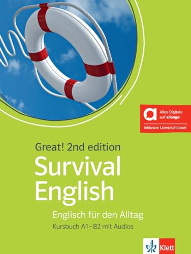 Great! Survival English A1-B2, 2nd edition - Hybride Ausgabe allango: Englisch für den Alltag. Kursbuch mit Audios inklusive Lizenzschlüssel allango ... (Great! 2nd edition: Englisch für Erwachsene)
