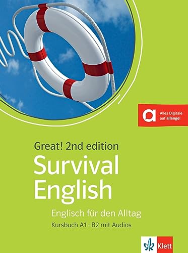 Great! Survival English A1-B2, 2nd edition: Englisch für den Alltag. Kursbuch mit Audios (Great! 2nd edition: Englisch für Erwachsene) Great! Survival English A1-B2, 2nd edition: Englisch für den Alltag. Kursbuch mit Audios (Great! 2nd edition: Englisch für Erwachsene)
