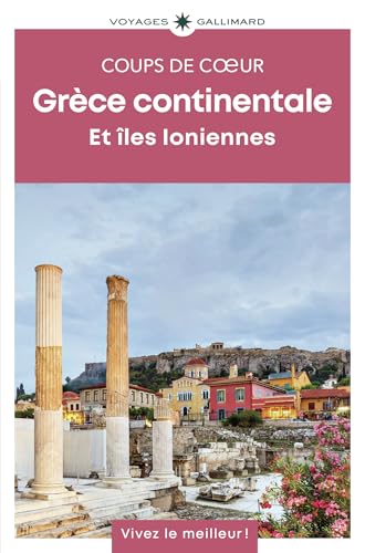 Grèce continentale et îles Ioniennes: Guide Coups de coeur von GALLIM LOISIRS