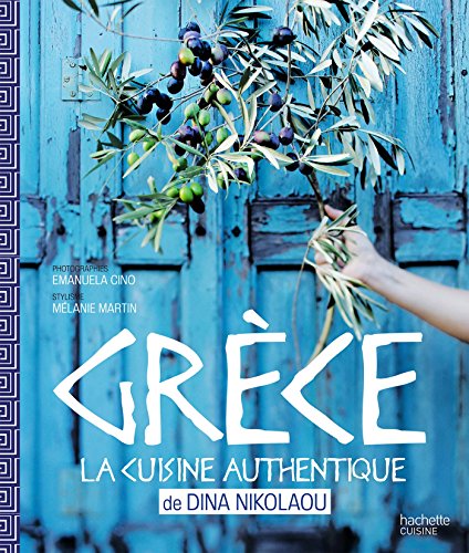 Grèce: La cuisine authentique de Dina Nikolaou von HACHETTE PRAT