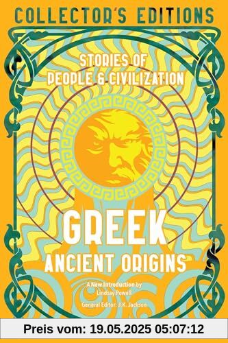 Greek Ancient Origins: Stories Of People & Civilization (Flame Tree Collector's Editions)