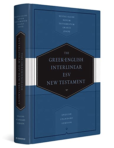 Greek-English Interlinear ESV New Testament: Nestle-Aland Novum Testamentum Graece and English Standard Version (ESV): Nestle-Aland Novum Testamentum ... Testamentum Graece, English Standard Version von Crossway Books