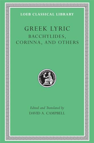 Greek Lyric: Bacchylides, Corinna, and Others (Loeb Classical Library, Band 4)