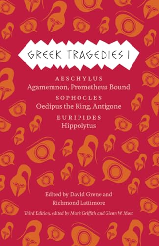 Greek Tragedies 1: Aeschylus: Agamemnon, Prometheus Bound; Sophocles: Oedipus the King, Antigone; Euripides: Hippolytus (The Complete Greek Tragedies) Greek Tragedies 1: Aeschylus: Agamemnon, Prometheus Bound; Sophocles: Oedipus the King, Antigone; Euripides: Hippolytus (The Complete Greek Tragedies)