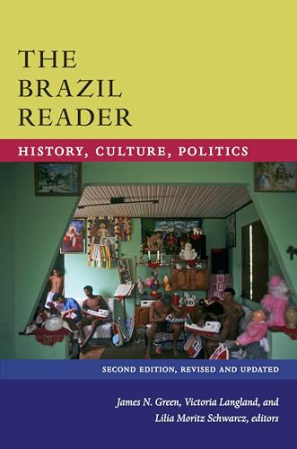 The Brazil Reader: History, Culture, Politics (The Latin America Readers)