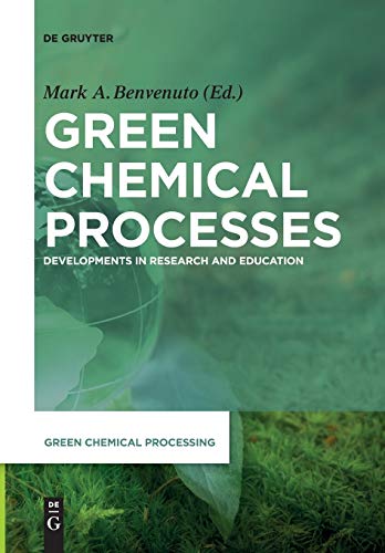 Green Chemical Processes: Developments in Research and Education (Green Chemical Processing, 2) von de Gruyter