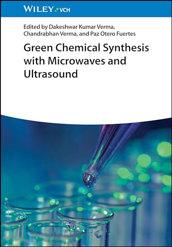 Green Chemical Synthesis with Microwaves and Ultrasound von Wiley-VCH