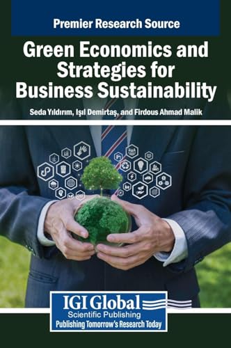Green Economics and Strategies for Business Sustainability von IGI Global