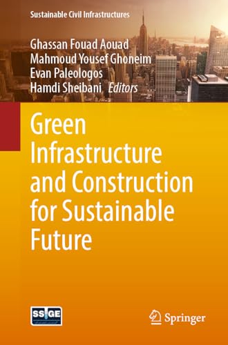 Green Infrastructure and Construction for Sustainable Future (Sustainable Civil Infrastructures) von Springer