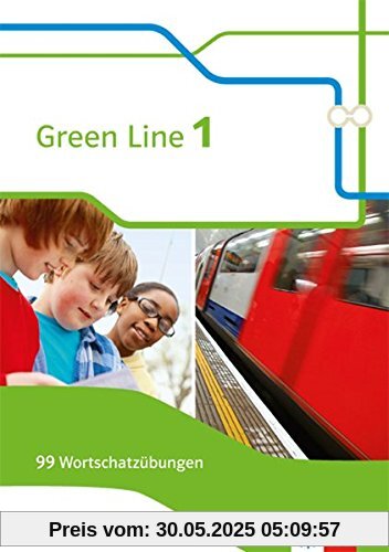 Green Line / 99 Wortschatzübungen mit Lösungen Green Line / 99 Wortschatzübungen mit Lösungen