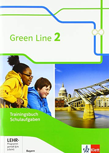 Green Line 2. Ausgabe Bayern: Trainingsbuch Schulaufgaben, Heft mit Lösungen und Mediensammlung Klasse 6 (Green Line. Ausgabe für Bayern ab 2017) von Klett Ernst /Schulbuch