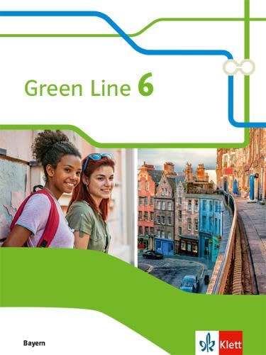 Green Line 6. Ausgabe Bayern: Schulbuch Klasse 10 (Green Line. Ausgabe für Bayern ab 2017)