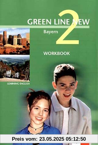Green Line New - Ausgabe Bayern. Englisches Unterrichtswerk für Gymnasien: Green Line New 2. Workbook. Bayern: Gymnasium Green Line New - Ausgabe Bayern. Englisches Unterrichtswerk für Gymnasien: Green Line New 2. Workbook. Bayern: Gymnasium