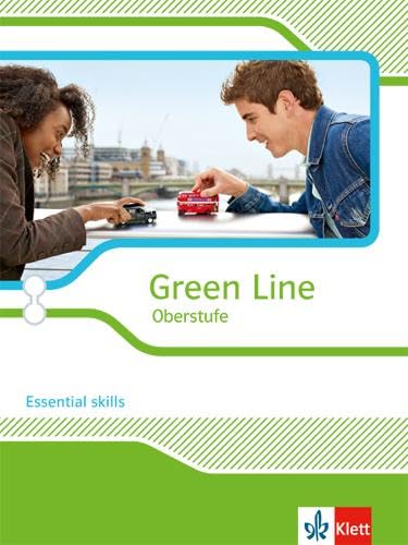 Green Line Oberstufe: Essential skills für Oberstufe und Abitur Klasse 11/12 (G8), Klasse 12/13 (G9) (Green Line Oberstufe. Ausgabe ab 2015) von Klett