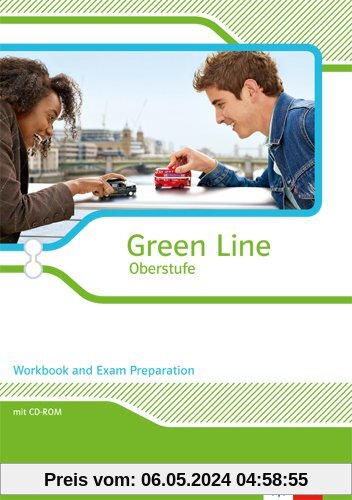 Green Line Oberstufe - Ausgabe 2015 / Workbook and Exam Preparation mit CD-ROM Klasse 11/12 (G8), Klasse 12/13 (G9). Ausgabe für Bayern