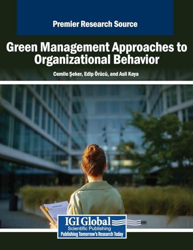 Green Management Approaches to Organizational Behavior von IGI Global