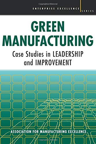 Green Manufacturing: Case Studies in Lean and Sustainability (Enterprise Excellence) von Routledge