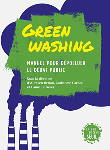 Greenwashing: Manuel pour dépolluer le débat public von SEUIL
