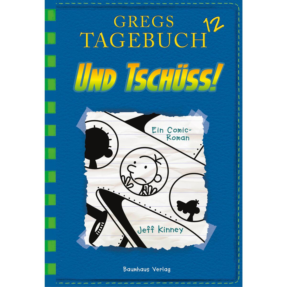 Gregs Tagebuch 12 - Und tschüss! von Baumhaus Verlag GmbH