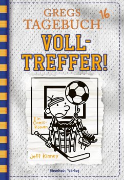 Volltreffer! / Gregs Tagebuch Bd.16 von Baumhaus Medien