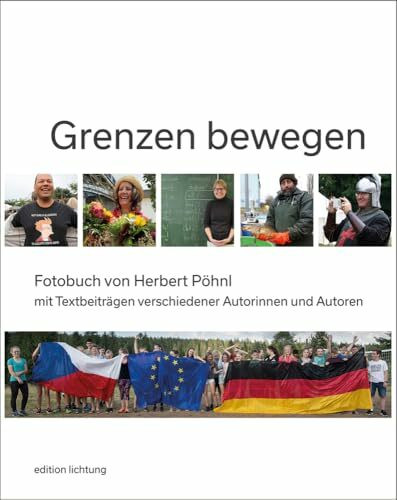 Grenzen bewegen: Fotobuch von Herbert Pöhnl Grenzen bewegen: Fotobuch von Herbert Pöhnl