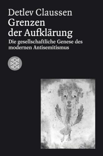 Grenzen der Aufklärung: Die gesellschaftliche Genese des modernen Antisemitismus