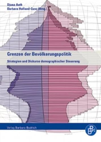Grenzen der Bevölkerungspolitik: Strategien und Diskurse demographischer Steuerung von BUDRICH