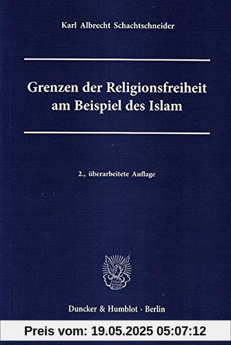 Grenzen der Religionsfreiheit am Beispiel des Islam. Grenzen der Religionsfreiheit am Beispiel des Islam.