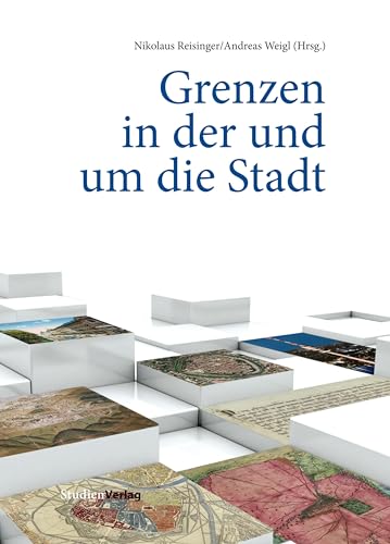 Grenzen in der und um die Stadt (Beiträge zur Geschichte der Städte Mitteleuropas) von Studien Verlag