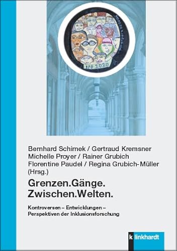 Grenzen.Gänge.Zwischen.Welten.: Kontroversen – Entwicklungen – Perspektiven der Inklusionsforschung von Klinkhardt, Julius