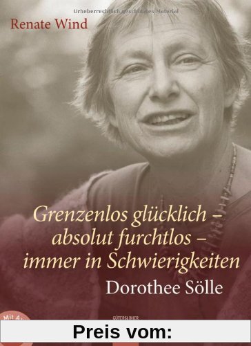 Grenzenlos glücklich - absolut furchtlos - immer in Schwierigkeiten: Dorothee Sölle. Mit Audio-CD
